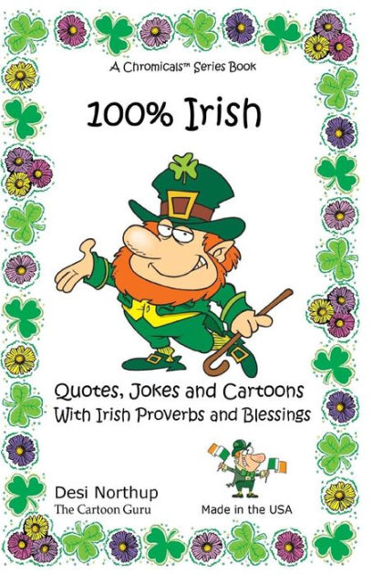 100% Irish: Quotes, Jokes and Cartoons With Irish Proverbs and ...