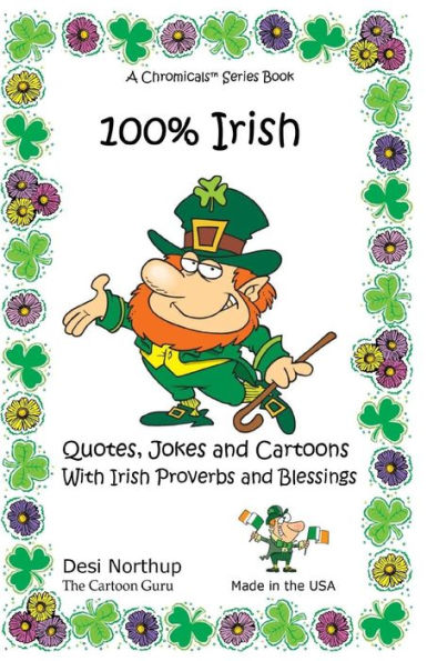 100% Irish: Quotes, Jokes and Cartoons With Irish Proverbs and Blessings Quotes, Jokes and Cartoons With Irish Proverbs and Blessings in Black and White
