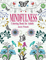 Title: Mindfulness Coloring Book For Adults, Author: Jason Potash