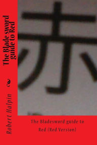 Title: The Blade sword guide to Red, Author: Robert Anthony Halpin