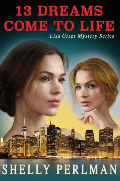 13 Dreams Come To Life: A woman who dreams in chapters discovers the unbelievable...