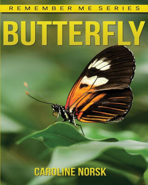 Butterflies: Amazing Photos & Fun Facts Book About Butterflies For Kids