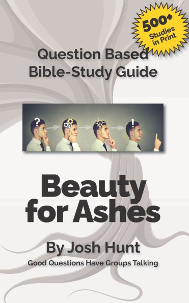 Bible Study Guide -- Beauty for Ashes: Redeeming Your Broken Moments.