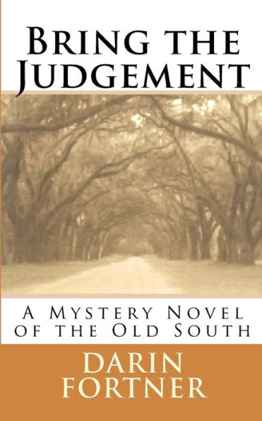 Bring the Judgement: A Mystery Novel of the Old South