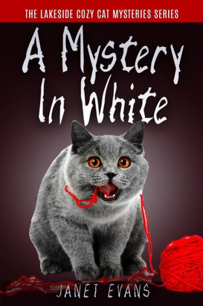 A Mystery White: ( The Lakeside Cozy Cat Series - Book 2 )