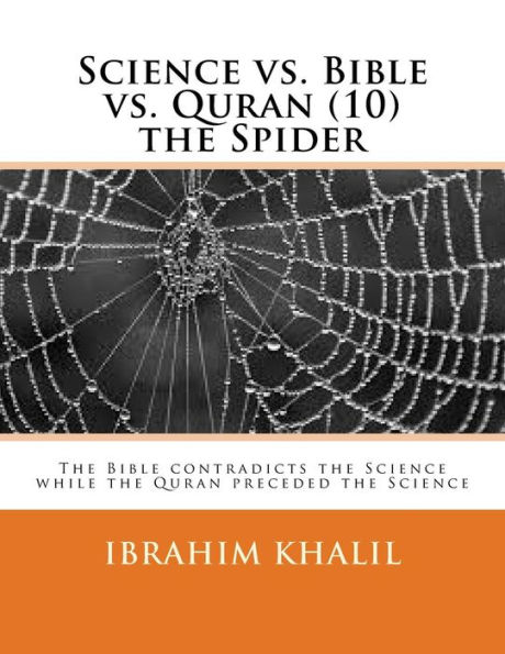 Science vs. Bible vs. Quran (10) the Spider: The Bible contradicts the Science while the Quran preceded the Science