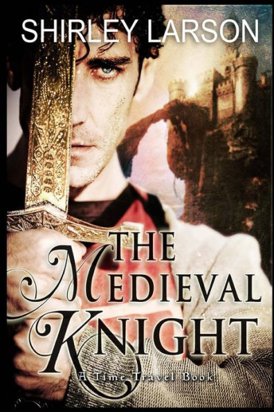 The Medieval Knight: A Time Travel Romance