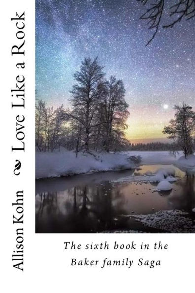 Love Like a Rock: The sixth book in the Baker family Saga