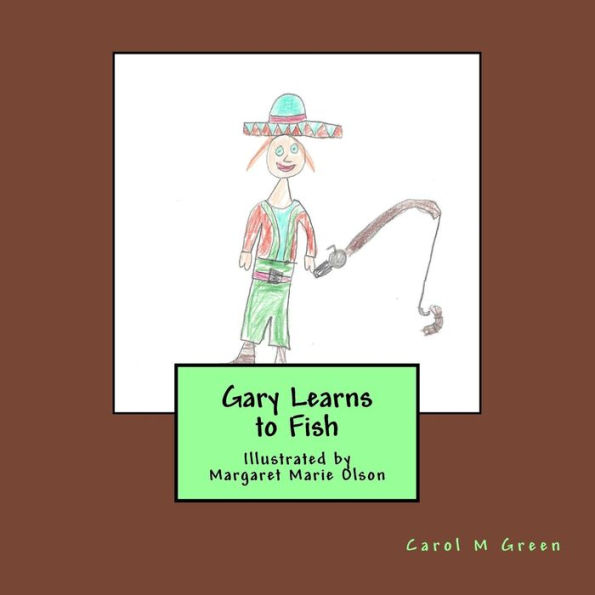Gary Learns to Fish: Illustrated by Margaret Marie Olson