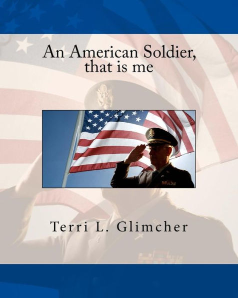An American Soldier, that is me