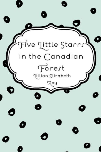 Five Little Starrs the Canadian Forest