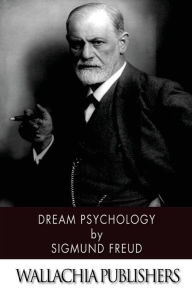 Title: Dream Psychology, Author: Sigmund Freud