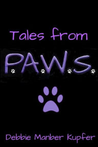 Title: Tales from P.A.W.S., Author: Debbie Manber Kupfer