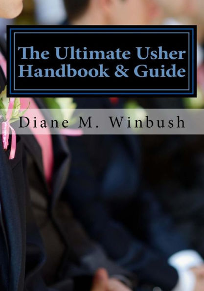 The Ultimate Usher Handbook & Guide: Fundamentals of Serving