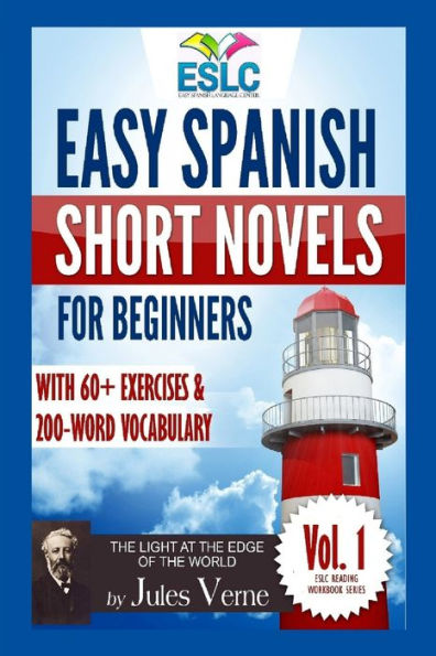 Easy Spanish Short Novels for Beginners With 60+ Exercises & 200-Word Vocabulary: Jules VerneÃ¯Â¿Â½s 