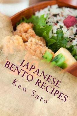 Japanese Bento Recipes: Easy and Healthy Cookbook Using Everyday Ingredients