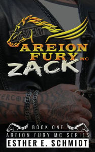 Title: Zack (Areion Fury MC Series #1), Author: Esther E. Schmidt