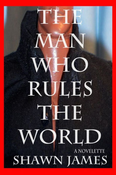 The Man Who Rules World