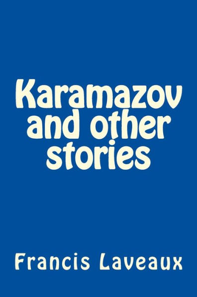 Karamazov and other stories