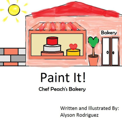 Paint It Chef Peach S Bakery By Alyson Rodriguez Paperback