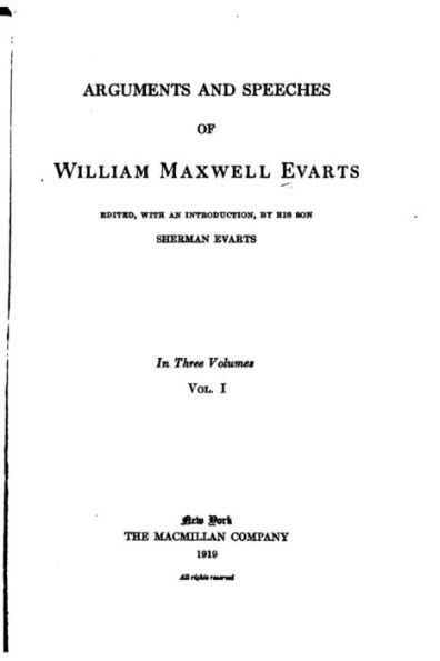 Arguments and Speeches of William Maxwell Evarts - Vol. I