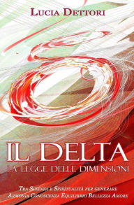Title: Il Delta La Legge delle Dimensioni, Author: Lucia Dettori