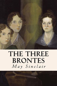 Title: The Three Brontes, Author: May Sinclair