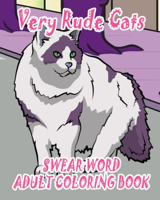 Swear Word Adult Coloring Book Very Rude Catspaperback - 