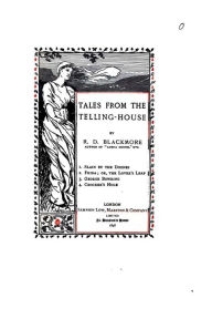 Title: Tales from the telling-house, Author: R. D. Blackmore