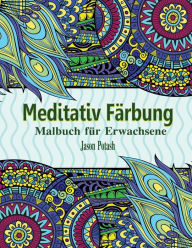 Title: Meditativ Farbung: Malbuch Fur Erwachsene, Author: Jason Potash