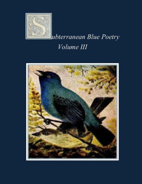 Subterranean Blue Poetry: Volume III