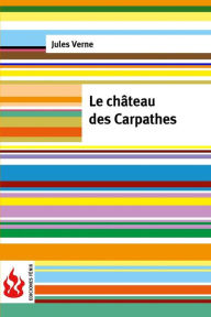 Title: Le chï¿½teau des Carpathes: (low cost). ï¿½dition limitï¿½e, Author: Jules Verne