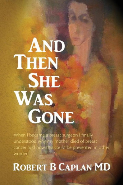 And Then She Was Gone: When I became a breast surgeon I finally understood why my mother died of breast cancer and how this could be prevented in other women.