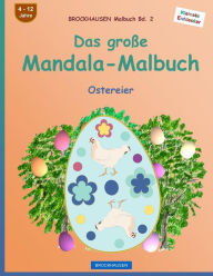 Title: BROCKHAUSEN Malbuch Bd. 2 - Das große Mandala-Malbuch: Ostereier, Author: Dortje Golldack