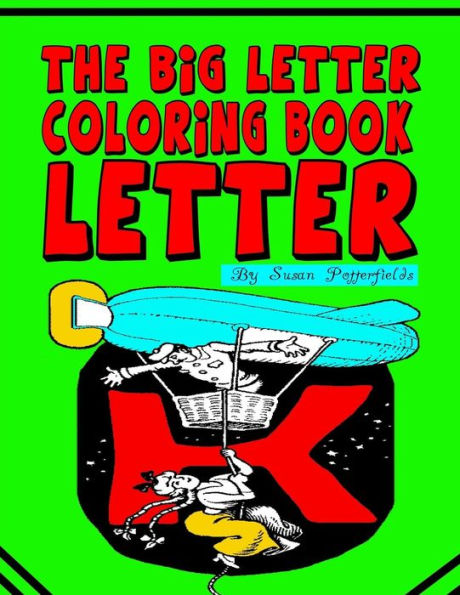 The Big Letter Coloring Book: Letter K