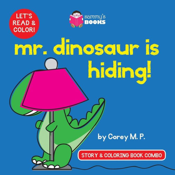 Mr. Dinosaur is Hiding (Story and Coloring Book Combo)