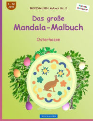 Title: BROCKHAUSEN Malbuch Bd. 2 - Das große Mandala-Malbuch: Osterhasen, Author: Dortje Golldack