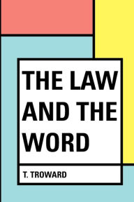 Title: The Law and the Word, Author: T. Troward