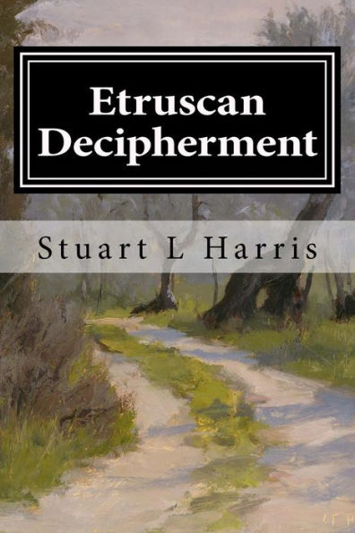 Etruscan Decipherment: Translation of Etruscan Inscriptions