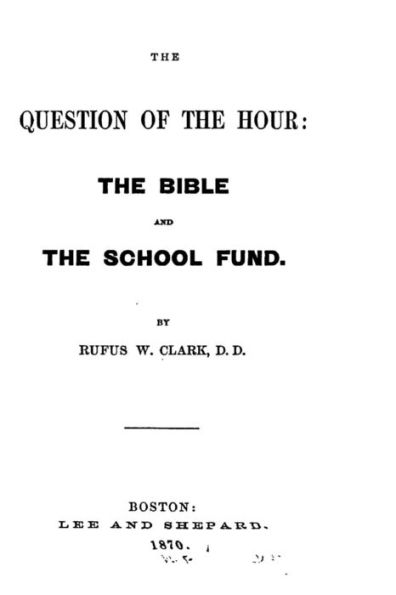 The Question of the Hour, The Bible and the School Fund