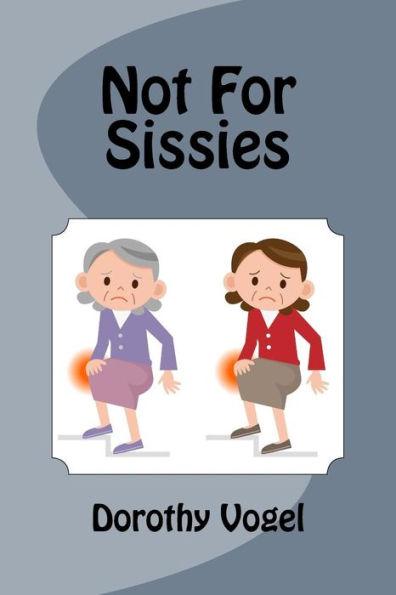 Not For Sissies: (75+)