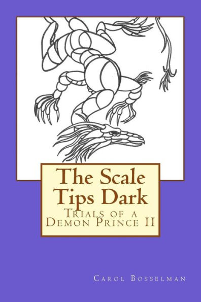 The Scale Tips Dark: Trials of a Demon Prince II