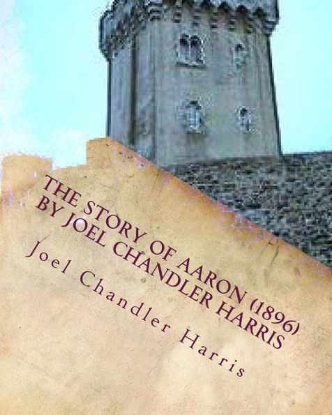 The Story of Aaron (1896) by Joel Chandler Harris: (so named) the son of Ben Ali, told by his friends and acquaintances. Illustrated by Oliver Herford