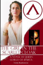 The Girl in the Scarlet Cloak: A Novel of Queen Gorgo of Sparta