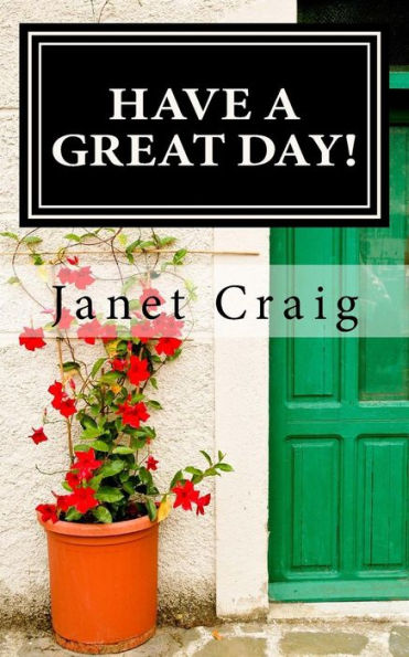 Have A Great Day!: A 31 Day Devotional