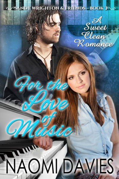 For The Love Of Music: A Sweet Clean Romance
