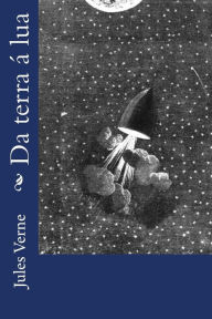 Title: Da terra ï¿½ lua, Author: Jules Verne