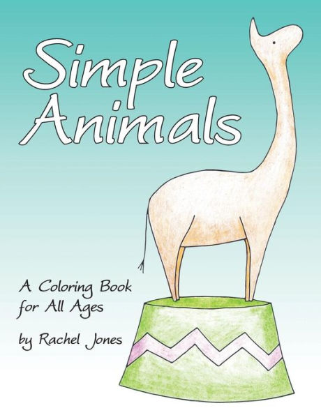 Simple Animals: A Coloring Book For All Ages
