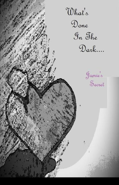 What's Done in the Dark....: Jamie's Secret