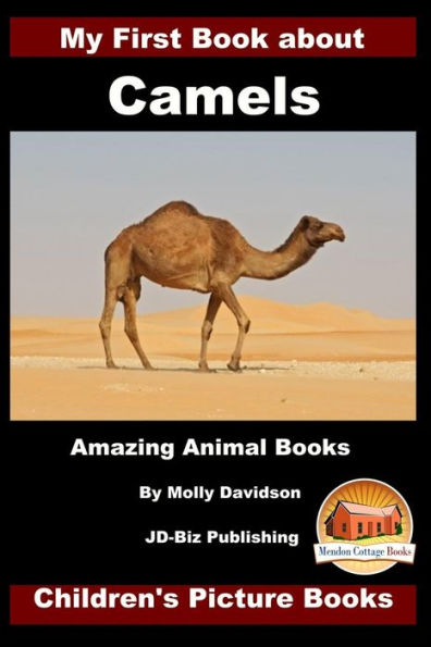 My First Book about Camels - Amazing Animal Books Children's Picture